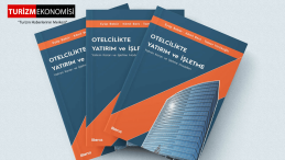 120 Yıllık Birikim Kitap Serisi Haline Geldi: “Otelcilikte Yatırım ve İşletme” Raflarda