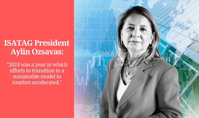 Ozsavas: “2024 was a year in which efforts to transition to a sustainable model in tourism accelerated.”
